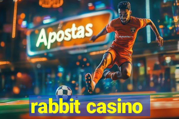 rabbit casino